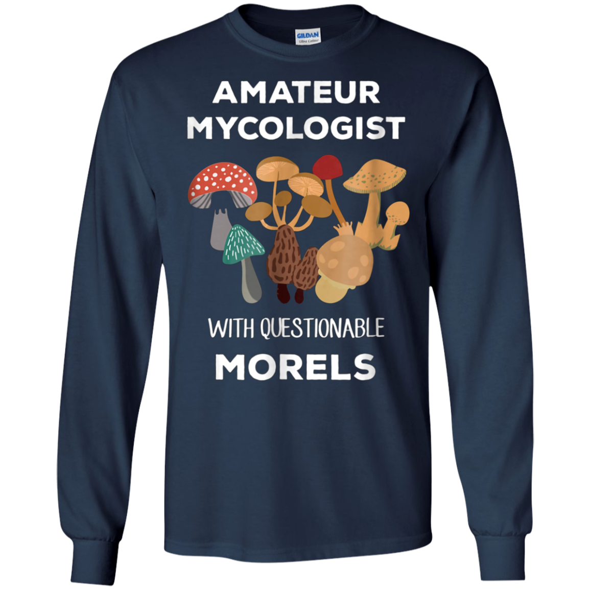 Amateur Mycologist with Questionable Morels Mycology Shirt