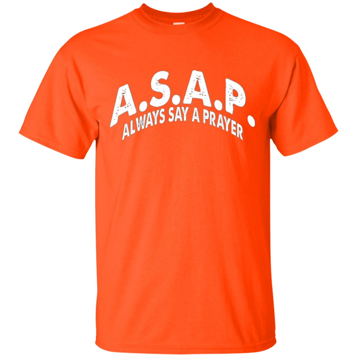 ASAP Always Say a Prayer Tshirt Christian Religious