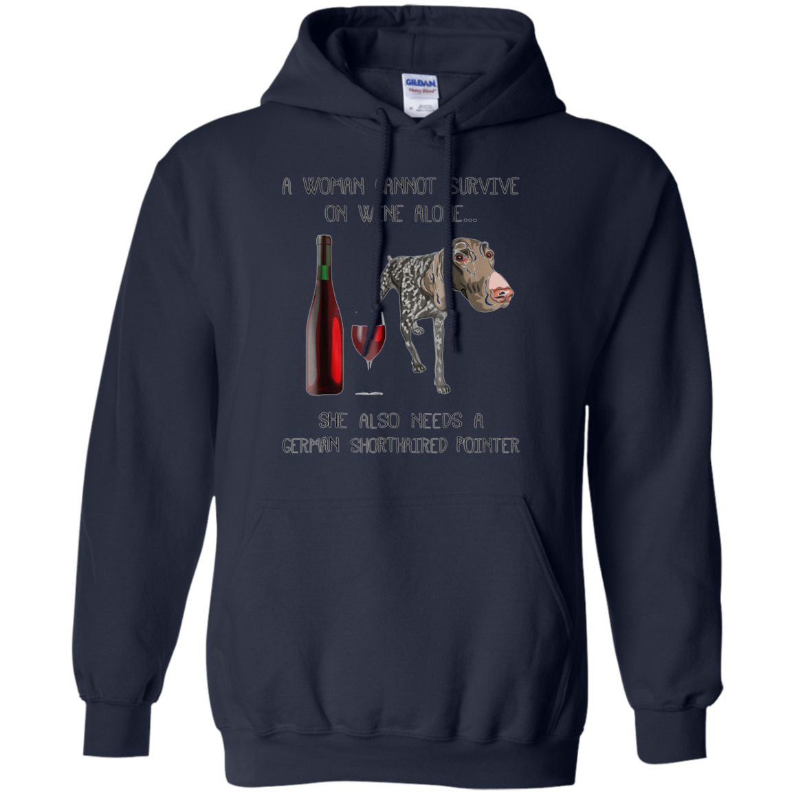 Woman Cannot Survive on Wine Alone needs A German Shorthaire