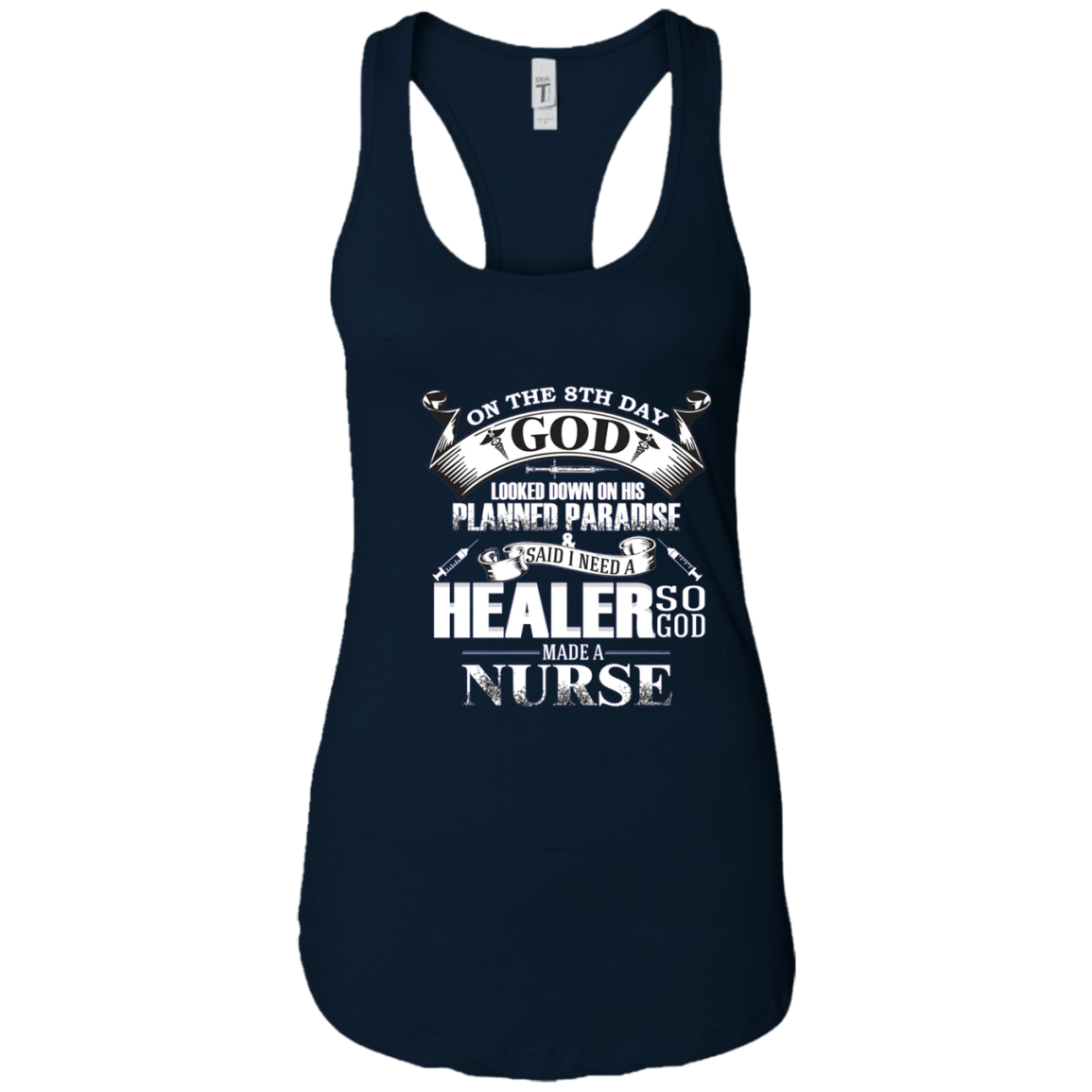 And On The 8th Day God Looked Down And Made A Nurse TShirt