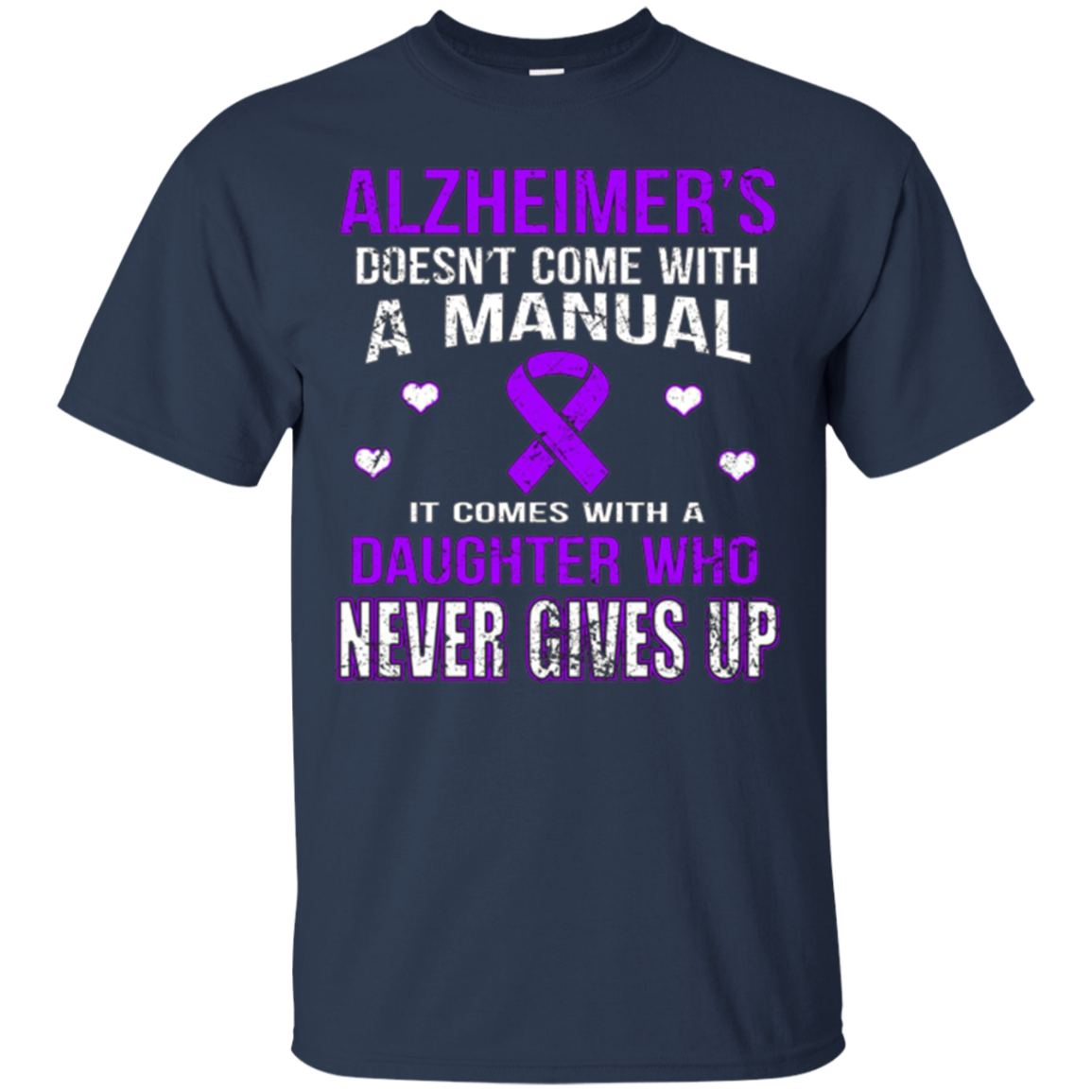Alzheimer's comes with a daughter who never gives up t shirt