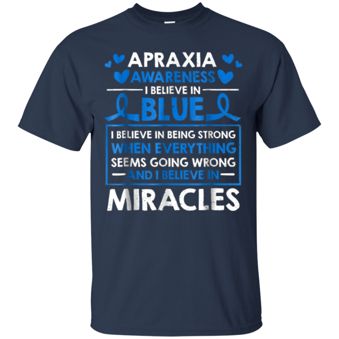 Apraxia Awareness I Believe In Blue Miracles T-Shirt May
