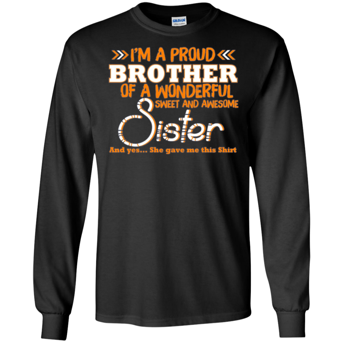 Amazing Long Sleeve Tee For Brother. Costume From Sister.