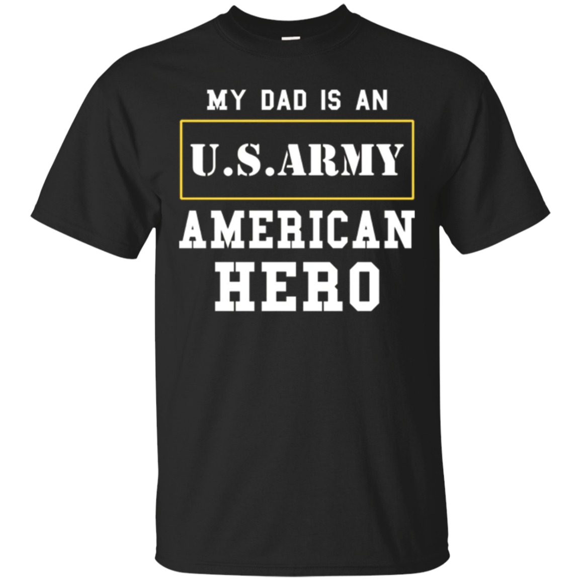 ARMY T-Shirt 'My Dad Is An American Hero' Mens/Womens/Youth
