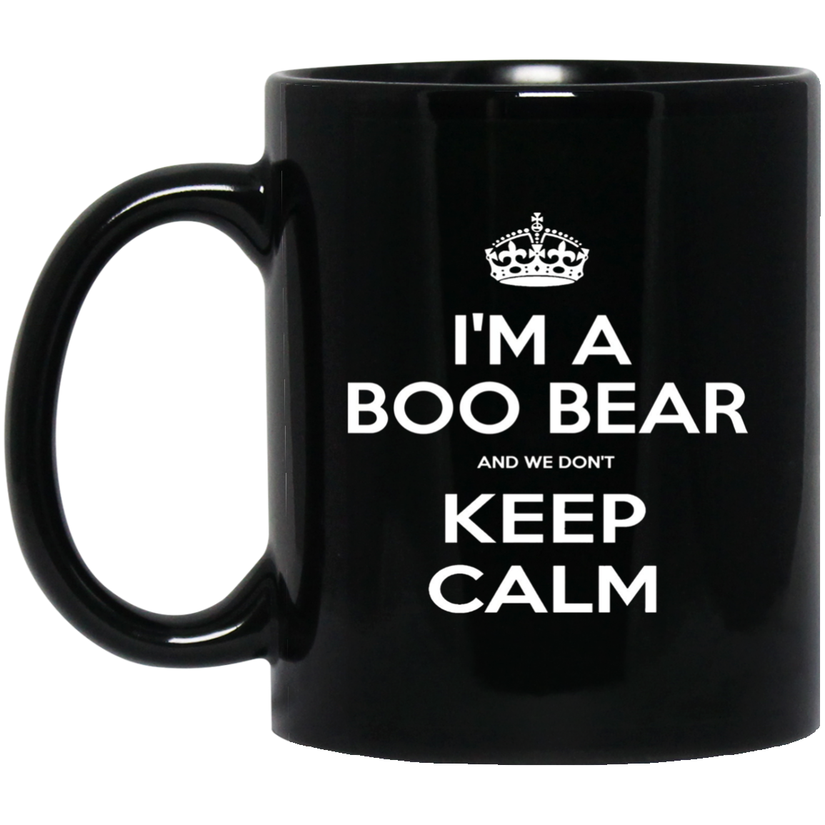 "I'm a Boo Bear and We Don't Keep Calm" T-Shirt