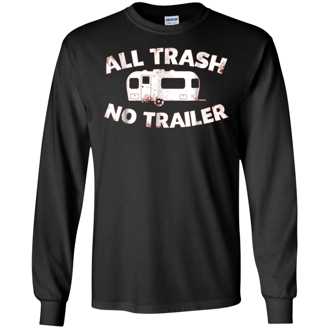 All Trash No Trailer Funny Redneck Mobile Home Park T Shirt