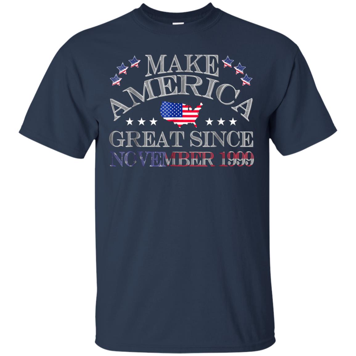 America - Make America Great Since November 1999 19th Birthd