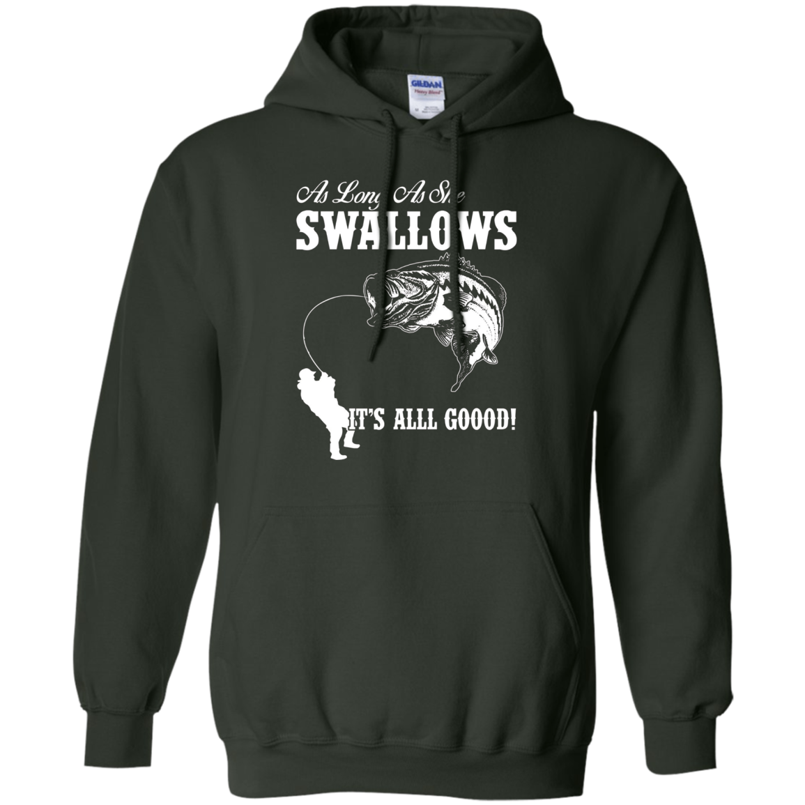 As Long As She Swallows It's All Good Fishing T Shirt