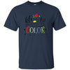 Image of Artist Success Life Is Art Live In Color Attitude Art T-Shir