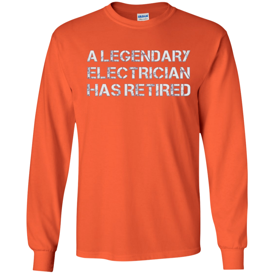 A Legendary Electrician Has Retired Long Sleeve Gift T-shirt