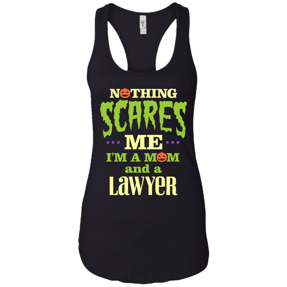 Funny Halloween T-shirt For Lawyer Mom - Nothing Scares Me