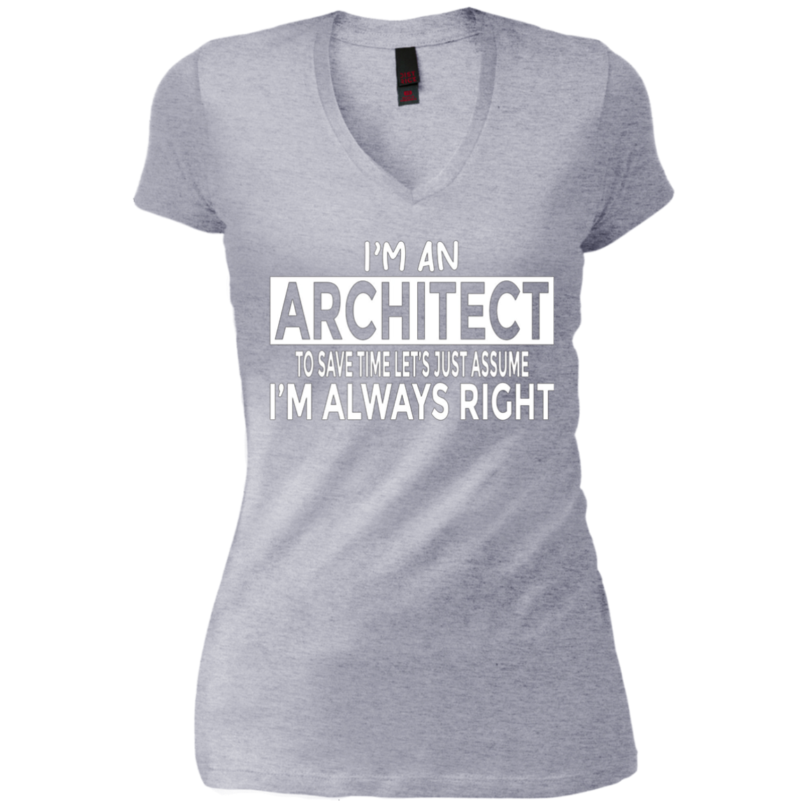 Architecture Shirt Architect Just Assume I'm Always Right