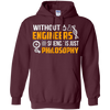 Image of Without Engineers science is just philosophy T-shirt funny