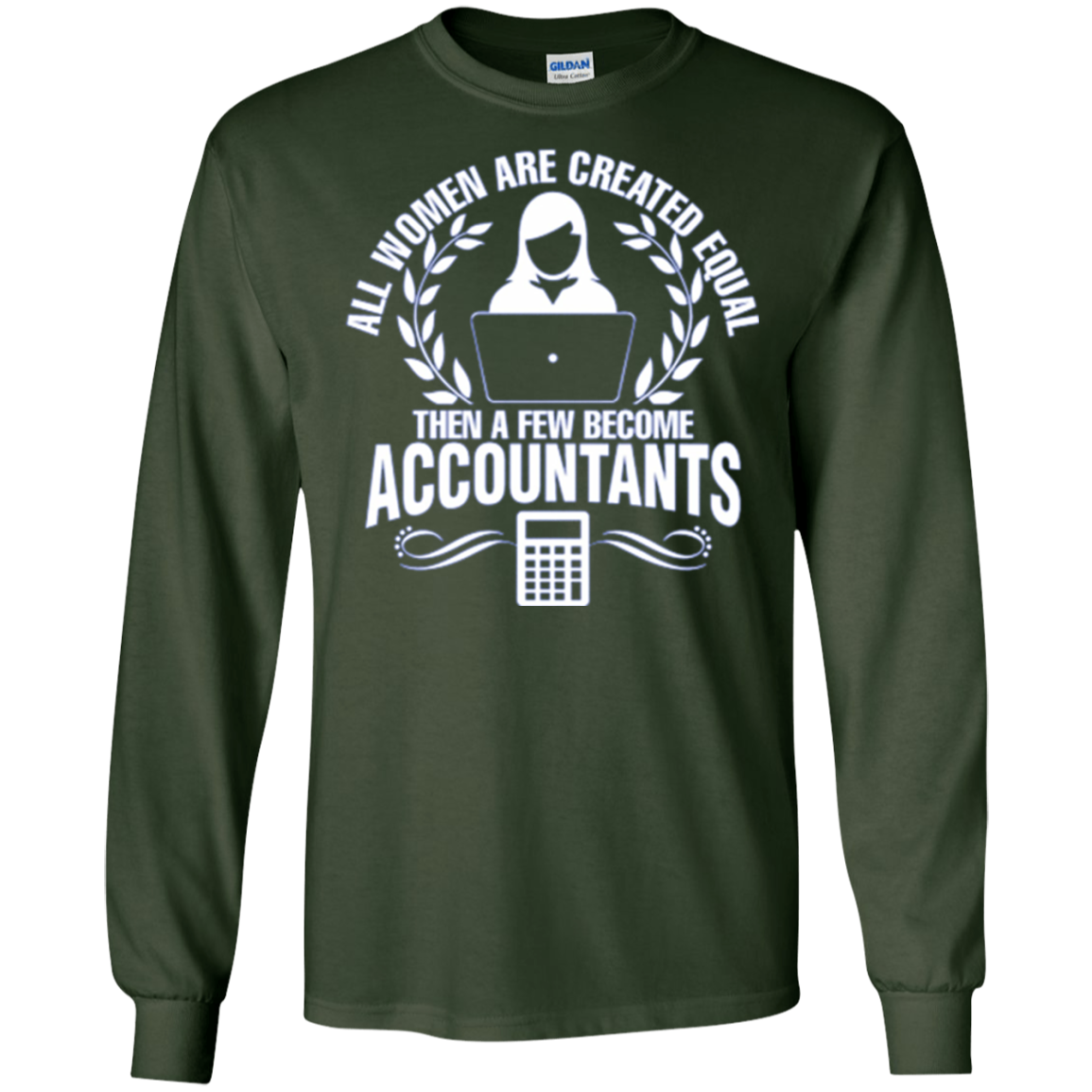 All Women Created Equal Then Few Become Accountants Tshirt