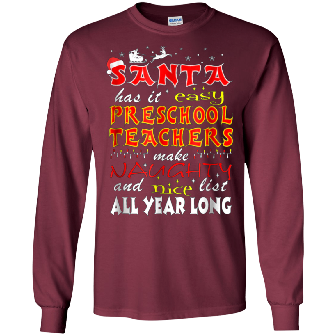 Santa Has It Easy Preschool Teachers Make Naughty Shirt
