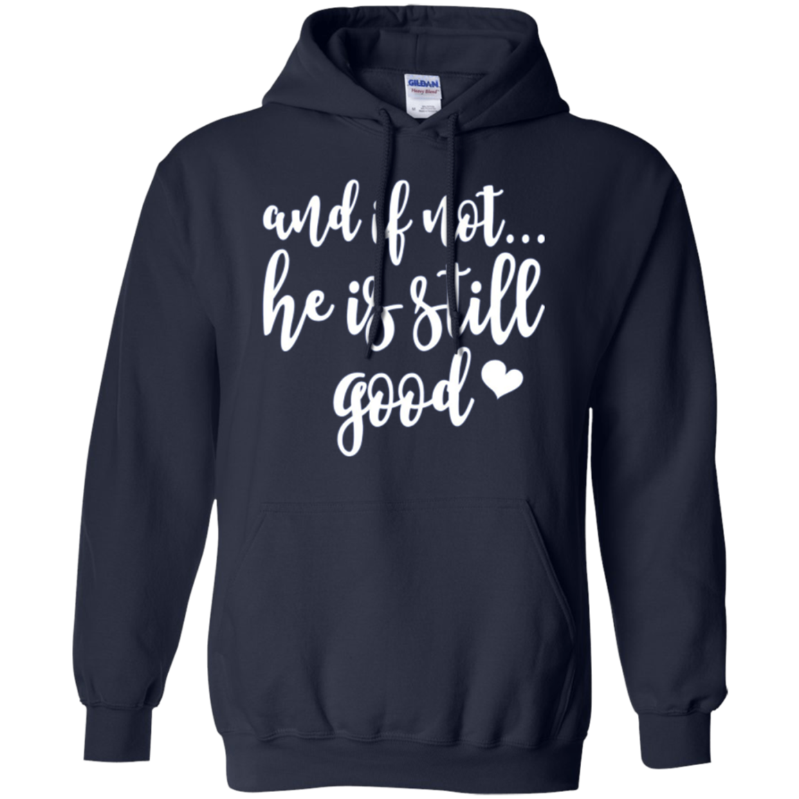 And If Not He Is Still Good Christian Gifts Shirt