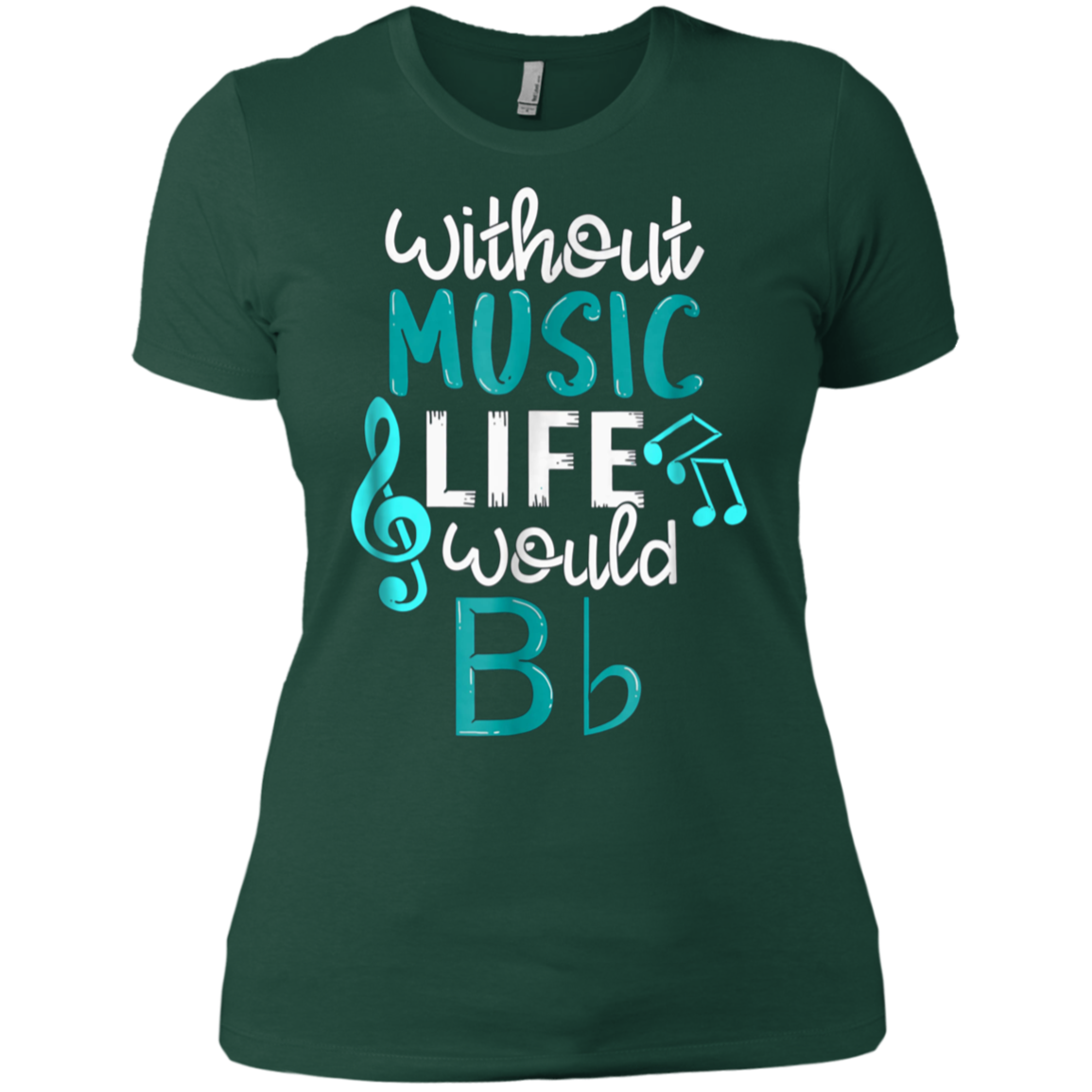 Without Music Life Would B Flat T-Shirt - Funny Music