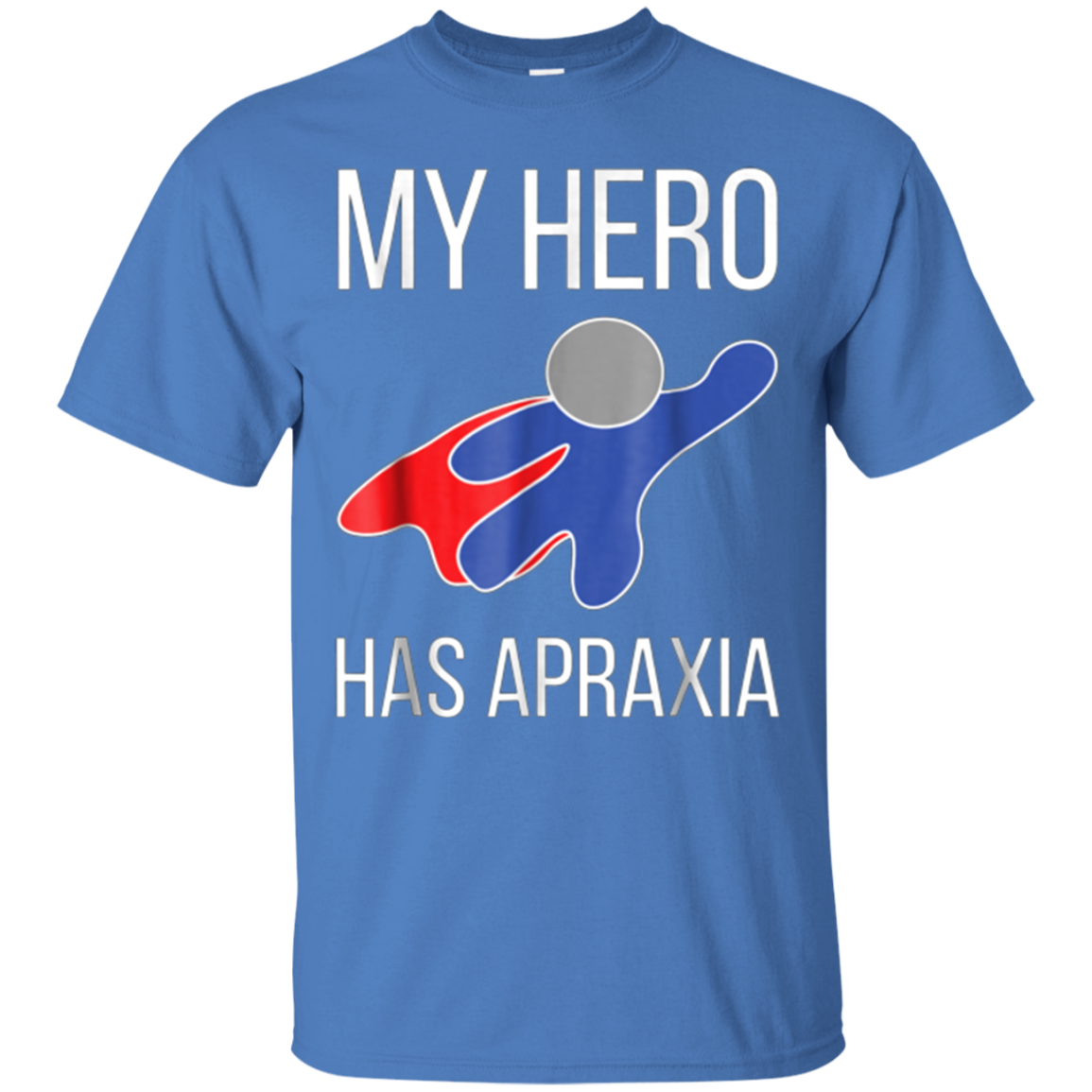 Apraxia Awareness Shirt Hero T-Shirt Parents Men Women Kids