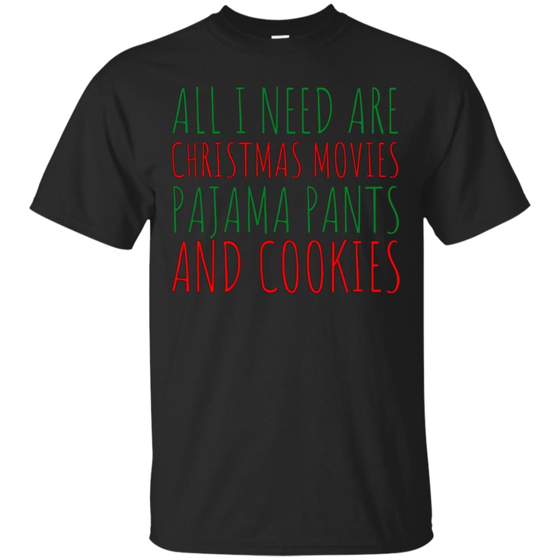 All I Need are Christmas Movies Pajama Pants Cookies T-Shirt
