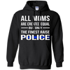 Image of All Moms Are Created Equal But Only The Finest Raise Police