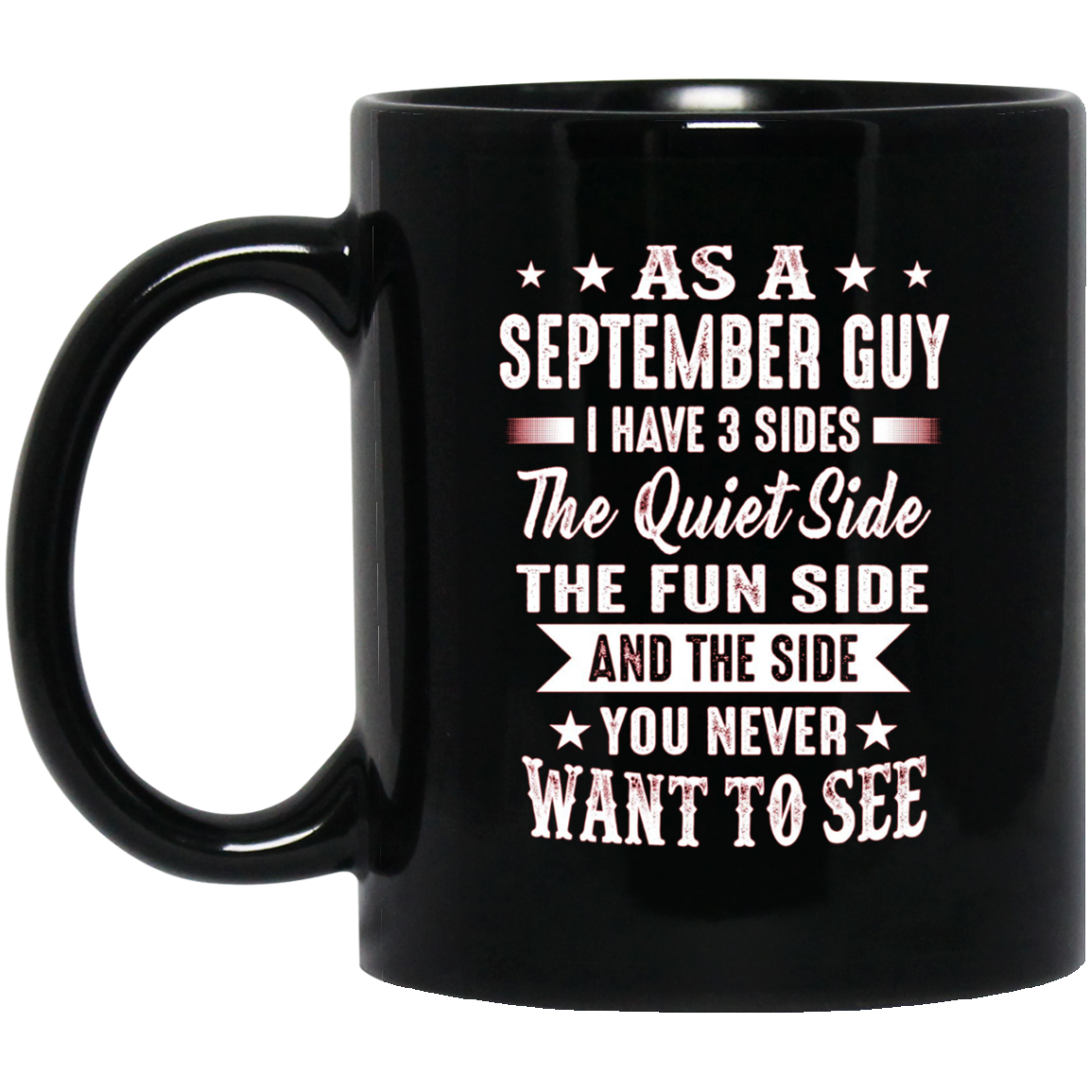As A September Guy I Have 3 Sides Shirt