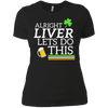 Image of Alright Liver Lets Do This St. Patrick's Day Drinking Tee