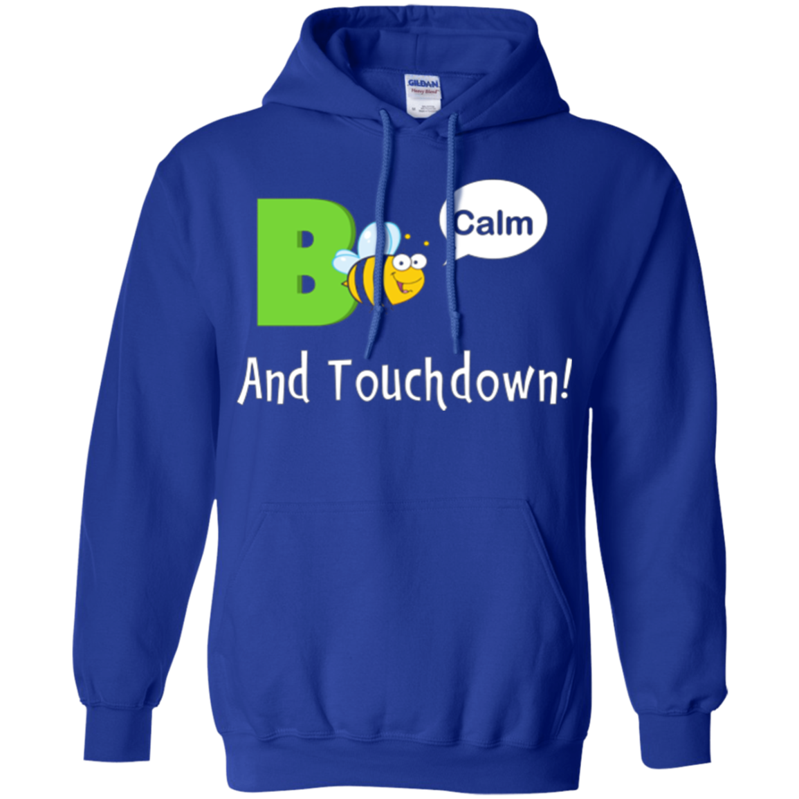 "Bee Calm and Touchdown!" T-Shirt