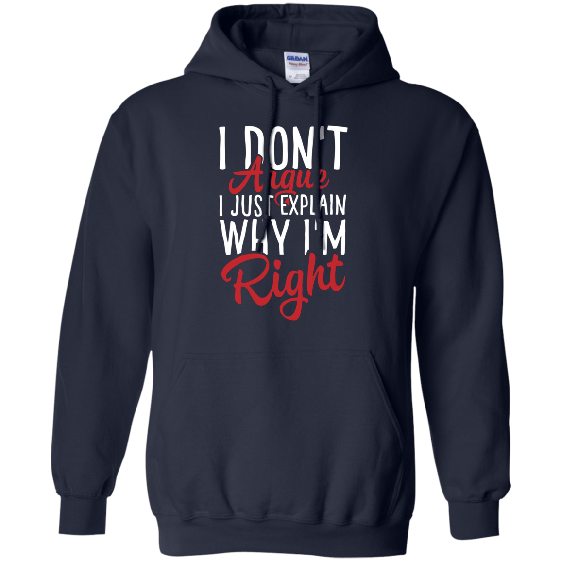 "I Don't Argue, I Just Explain Why I'm Right" Funny T Shirt