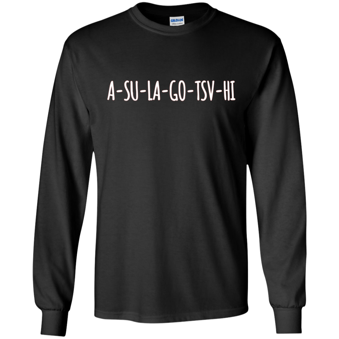 A-Su-La-Go-Tsv-Hi Cherokee for Retired Funny Gift T-Shirt