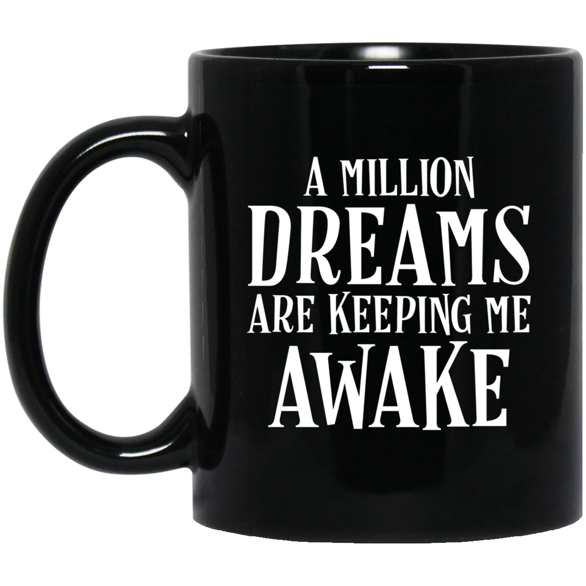 A Million Dreams are Keeping Me Awake T-Shirt