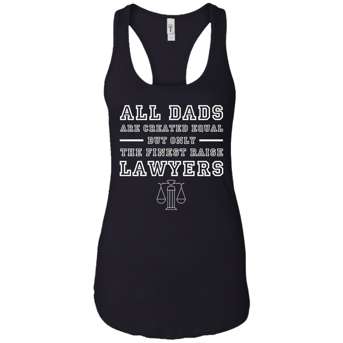 All Dads Are Created Equal But Only The Finest Raise Lawyers