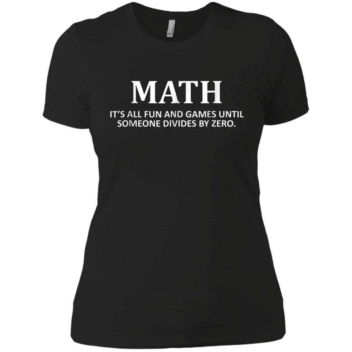 "It's All Fun and Games Until" Math Nerd T-shirt for Teacher
