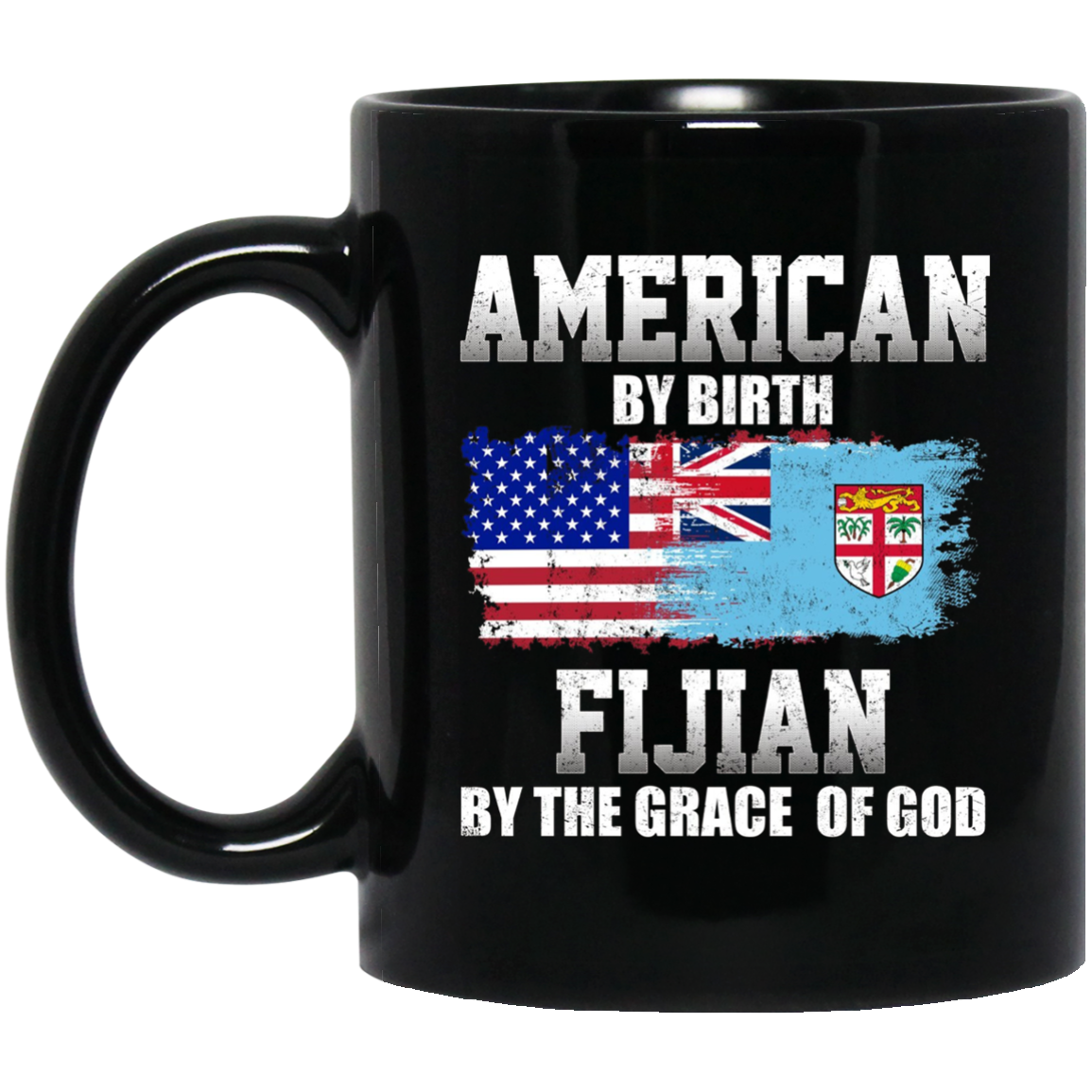 American By Birth Fijian By The Grace Of God T-shirt
