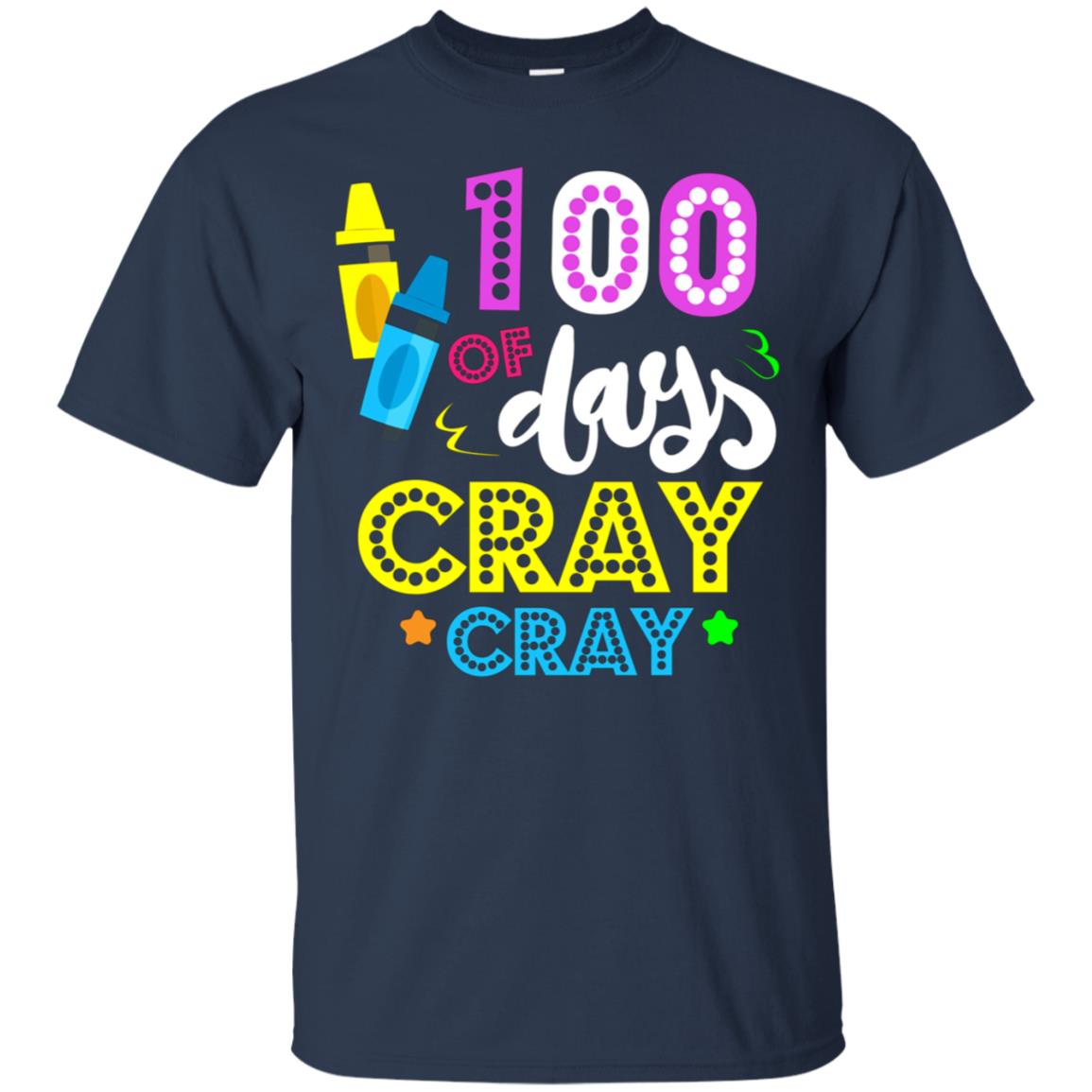100 Days of Cray Cray Shirt - 100 Days of School Shirt