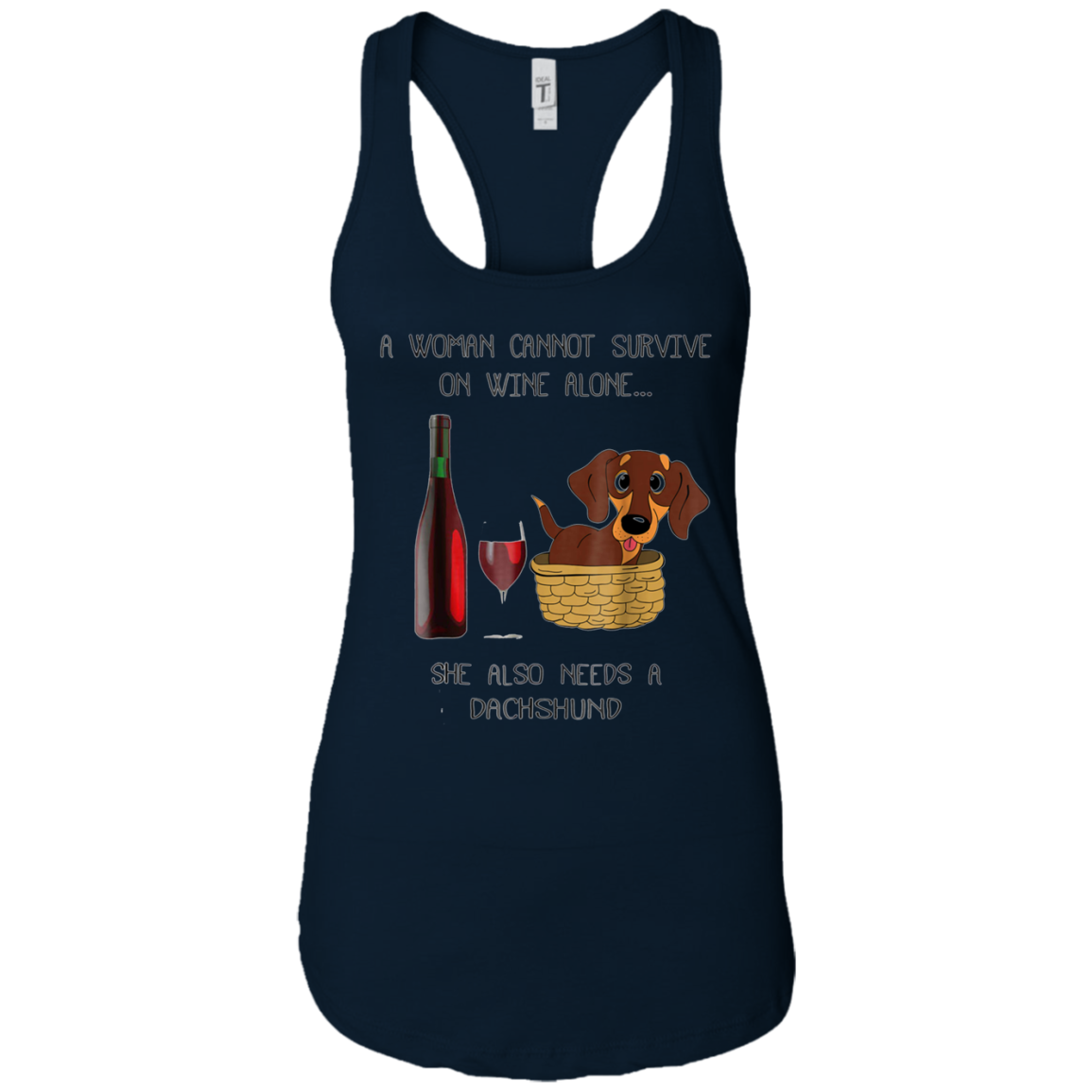 Woman Cannot Survive on Wine Alone needs A Dachshund Tshirt