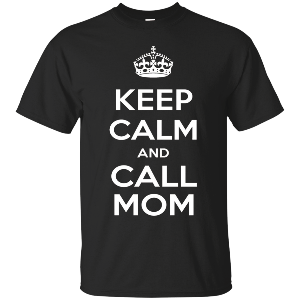 "Keep Calm & Call Mom" T-Shirt