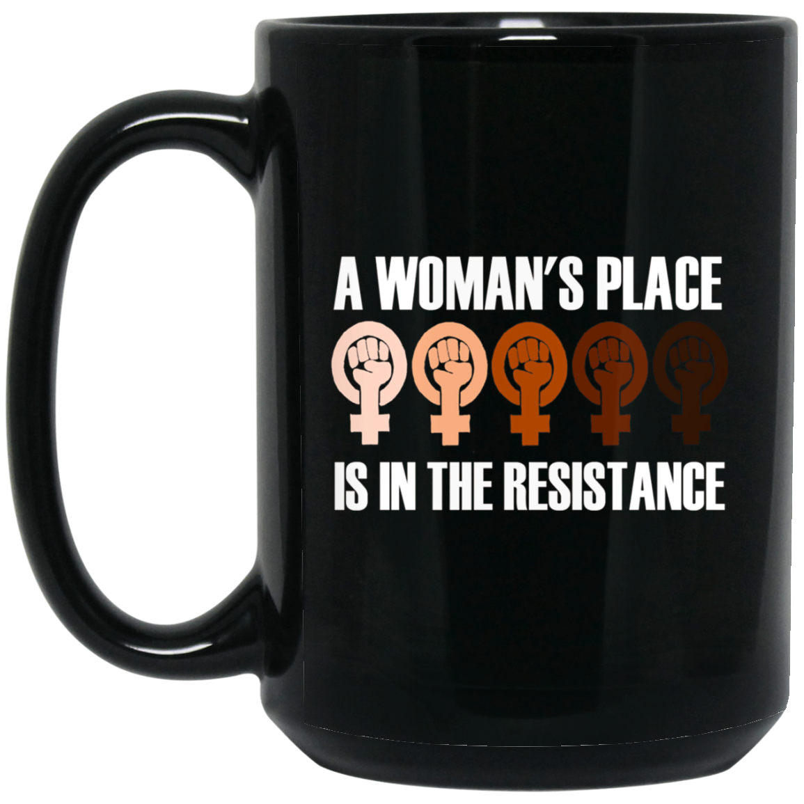 A Woman's Place Is in the Resistance: Feminist T-Shirt