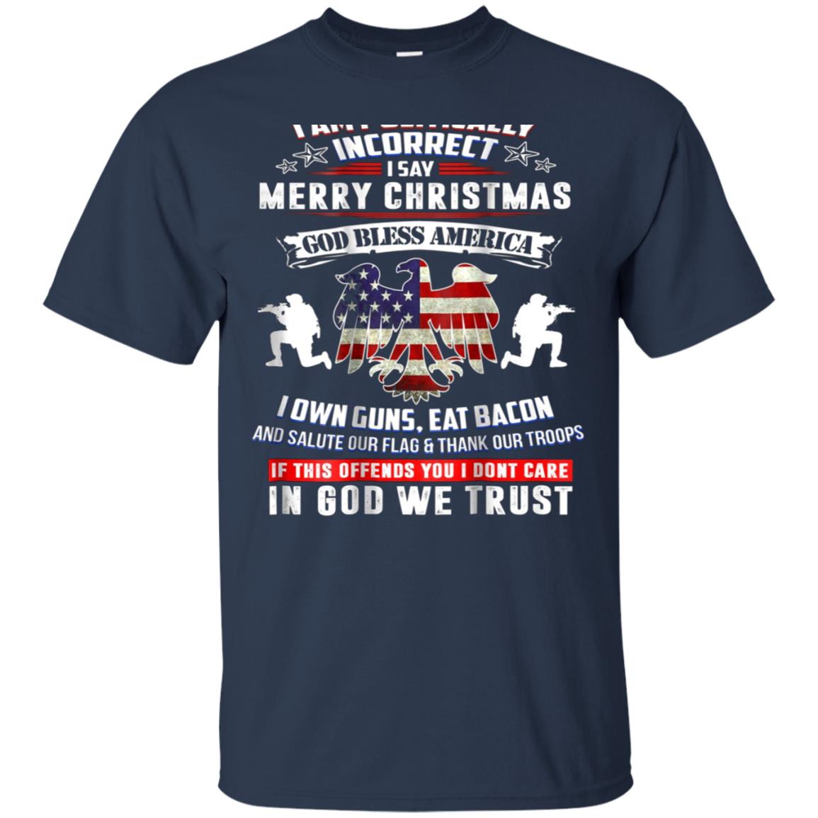 (Print On Back) I Am Politically Incorrect God Bless Tshirt