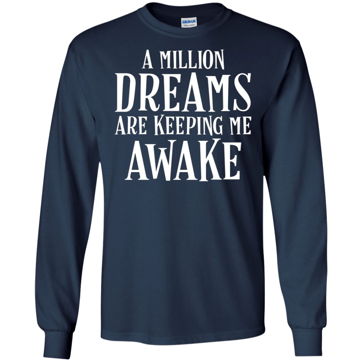 A Million Dreams are Keeping Me Awake T-Shirt