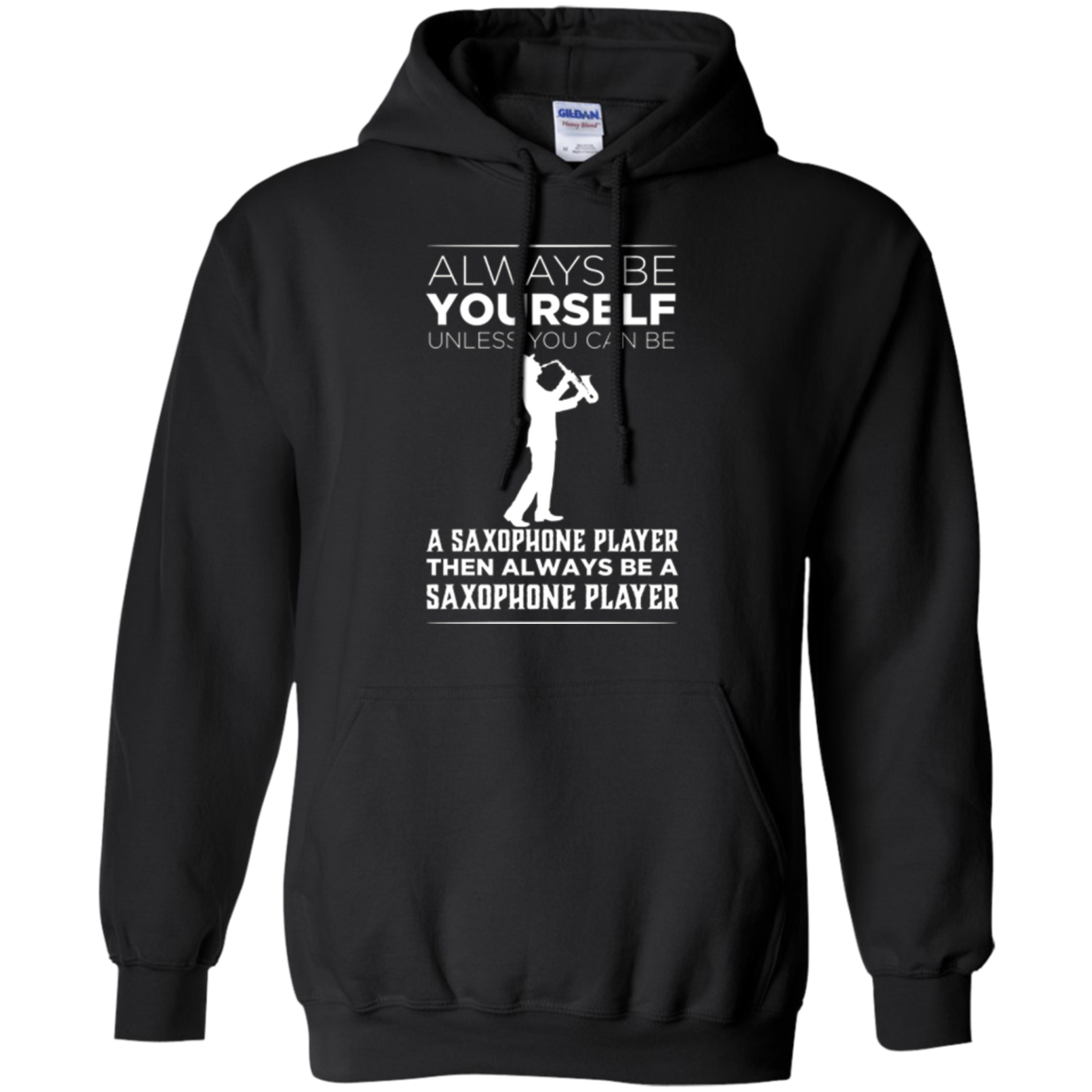 Always Be Yourself Unless a Saxophone Player Funny T-shirt