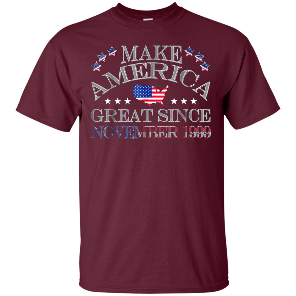 America - Make America Great Since November 1999 19th Birthd