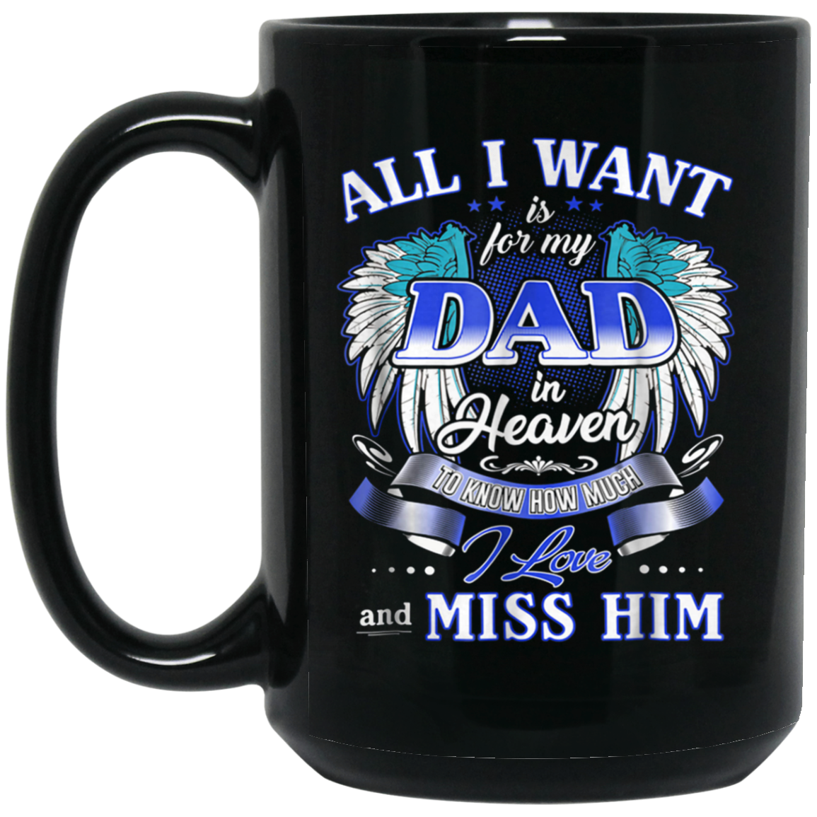 All I Want Is For My Dad In Heaven Tshirt For Men