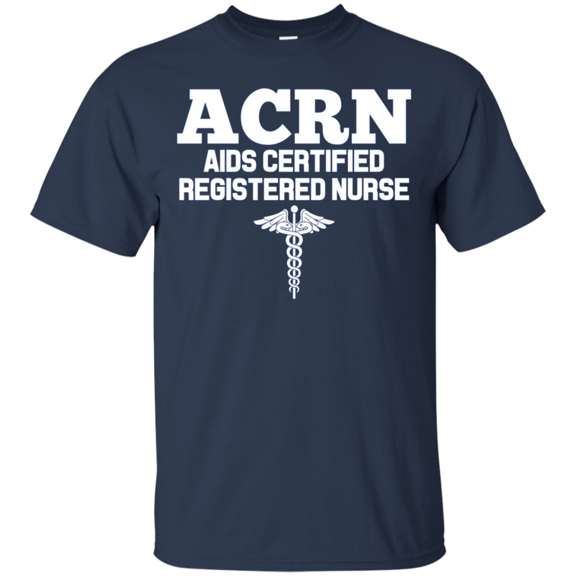 AIDS Certified Registered Nurse ACRN Hospital Staff Shirt
