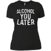 Image of Alcohol You Later T-Shirt Funny Drinking Gift Shirt