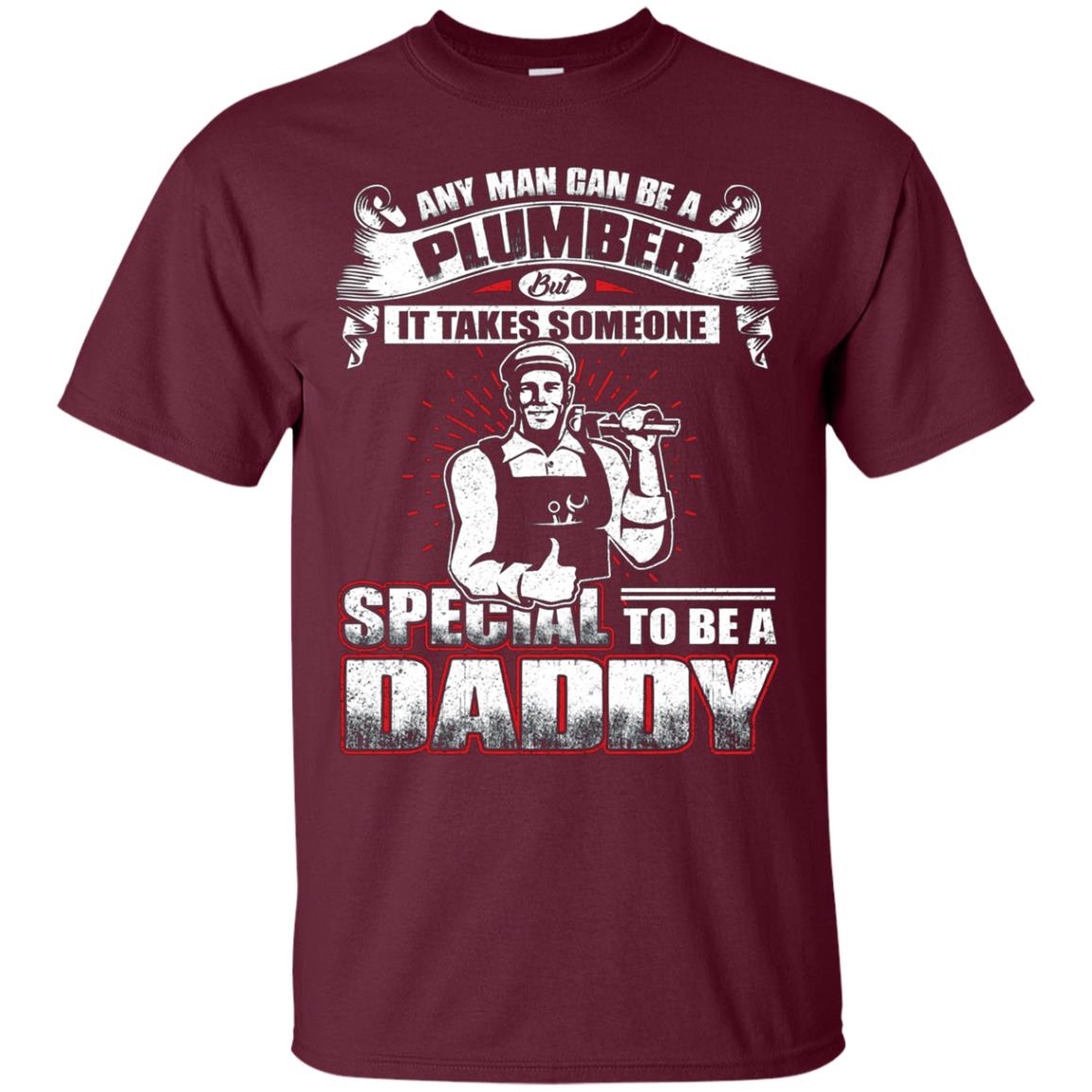 Any Man Can Be A Plumber Gift Shirt For Daddy On Fathers Day