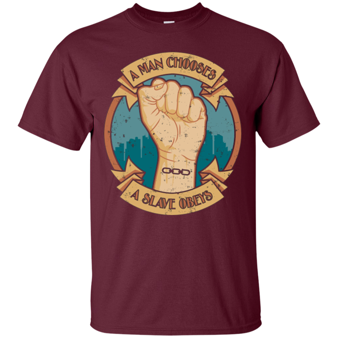 A Man Chooses A Slave Obeys Quote T-Shirt