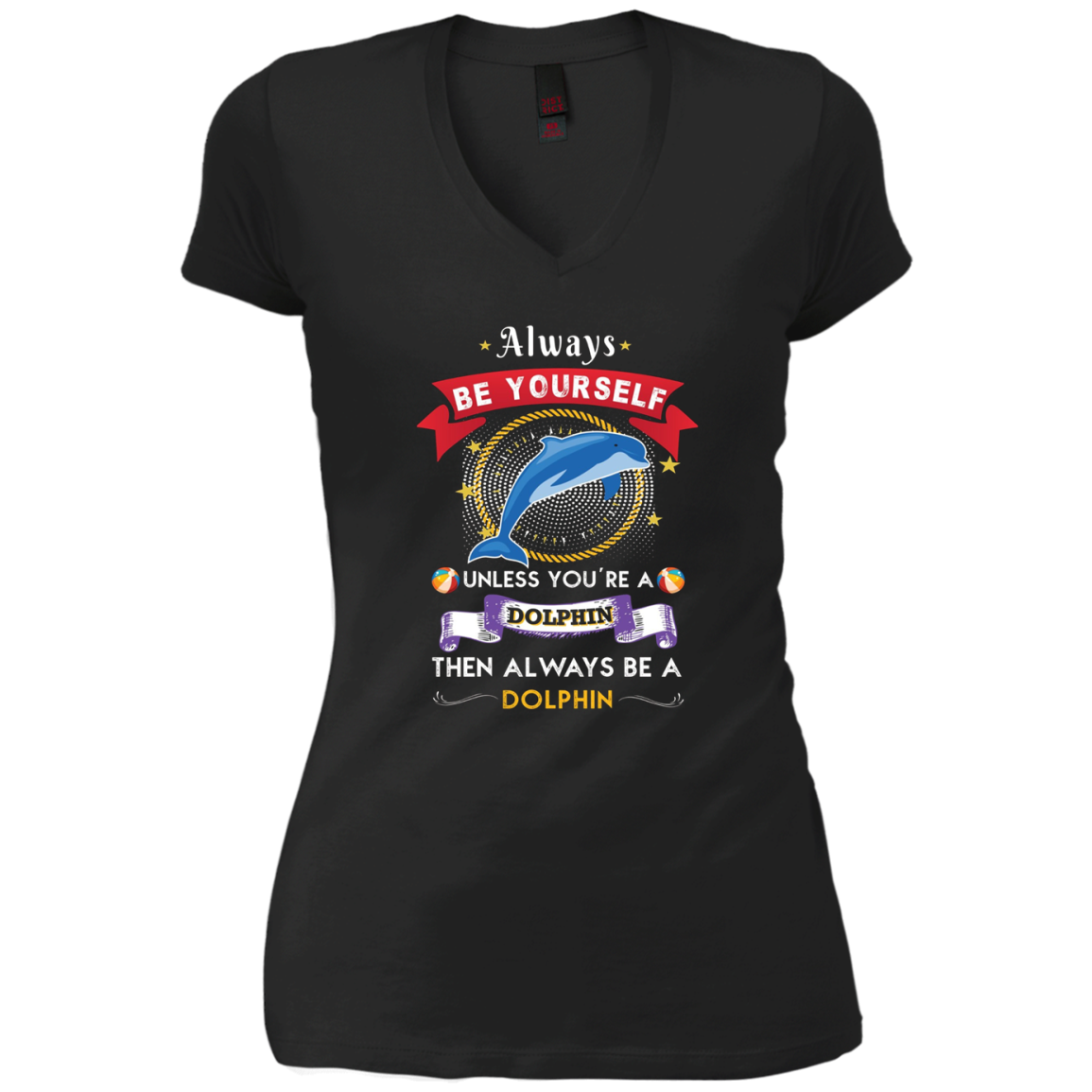 Always Be A Dolphin Novelty Chill Shirt