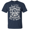 Image of A Life Behind Bars is Better Than A Day At Work T Shirt