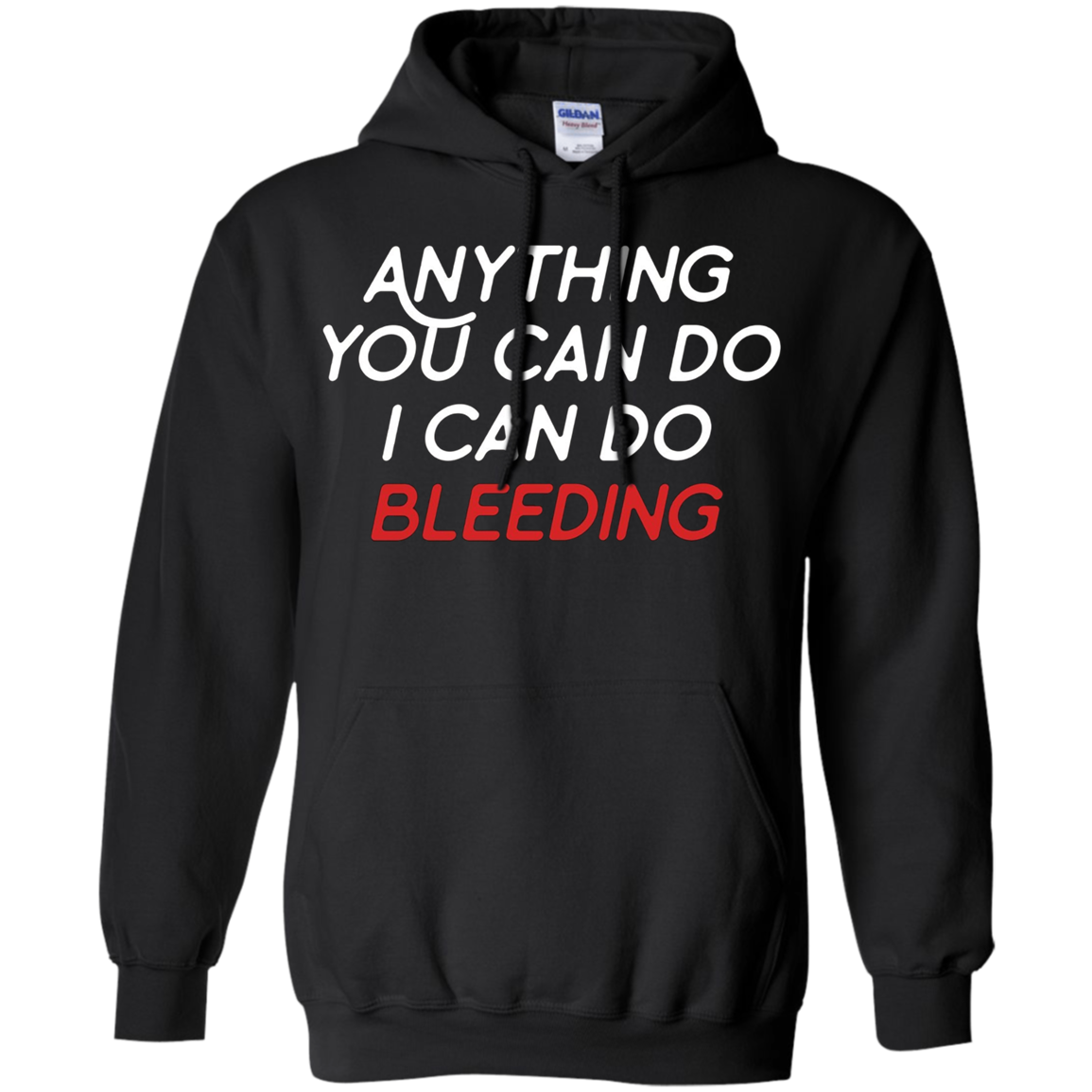 Anything You Can Do I Can Do Bleeding Feminist Gift T Shirt