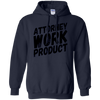 Image of Attorney Work Product T-Shirt - Funny Lawyer Novelty Tee